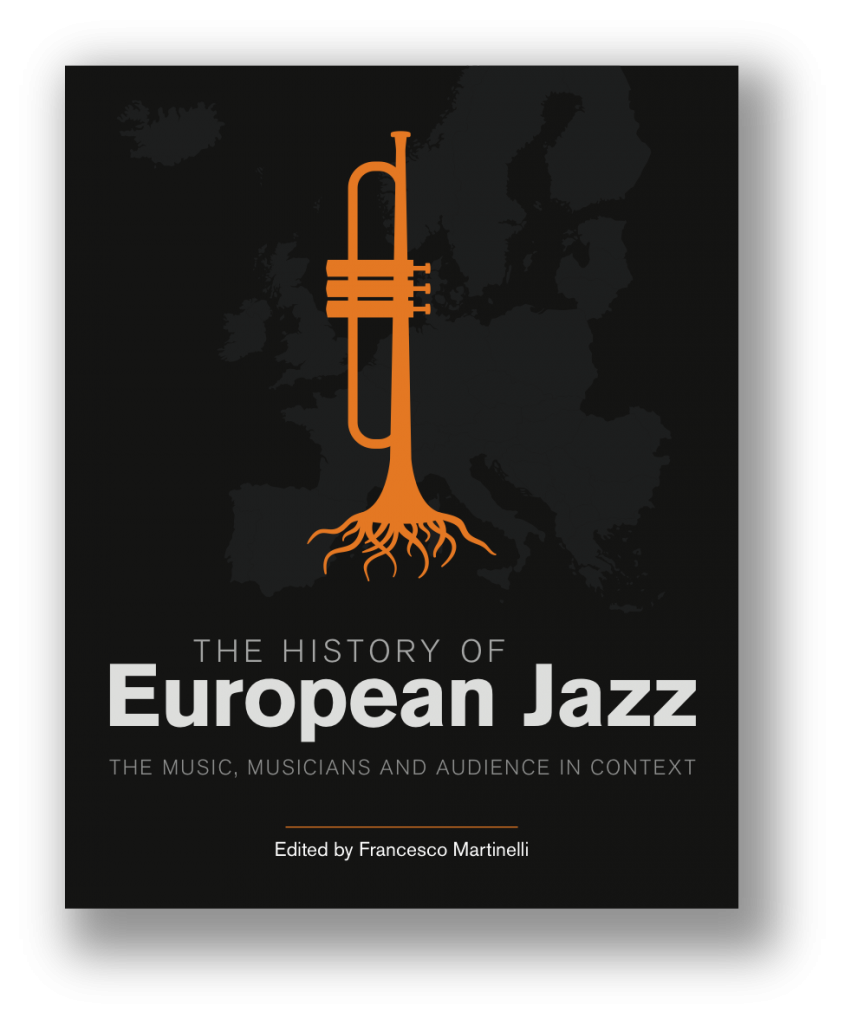 THE HISTORY OF EUROPEAN JAZZ (edited by Francesco Martinelli