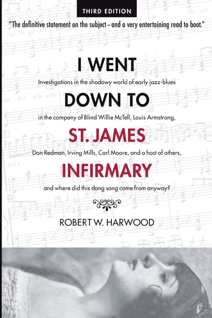 “I WENT DOWN TO ST. JAMES INFIRMARY” (by Robert W. Harwood)